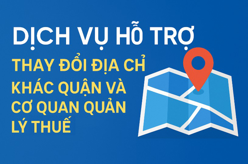Thay Đổi Địa Chỉ Khác Quận Và Cơ Quan Quản Lý Thuế